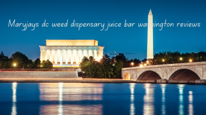 maryjays dc weed dispensary juice bar washington reviews
