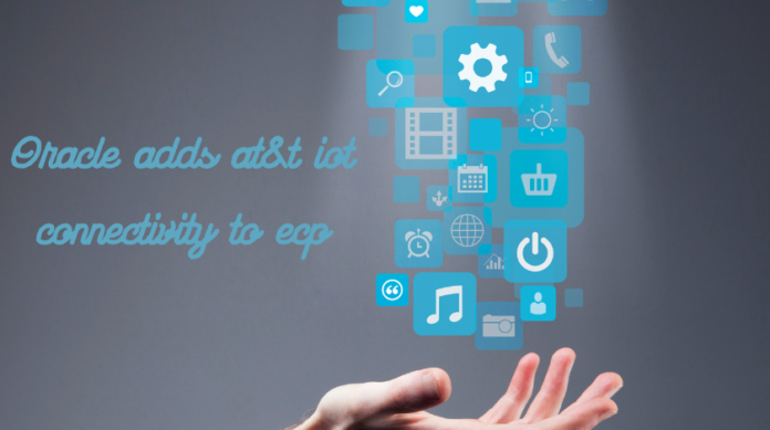 oracle adds at&t iot connectivity to ecp