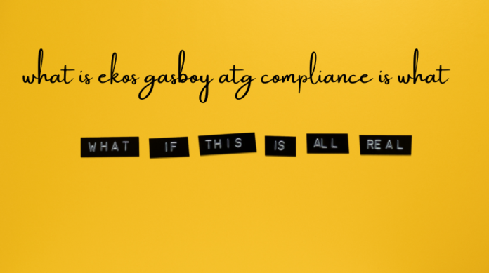 what is ekos gasboy atg compliance is what