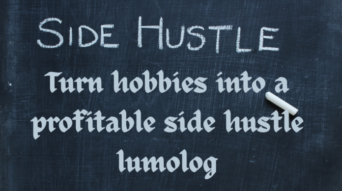 turn hobbies into a profitable side hustle lumolog